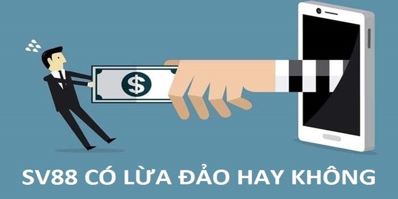 Nội dung lời đồn SV88 là nhà cái lừa đảo Nội dung lời đồn SV88 là nhà cái lừa đảo