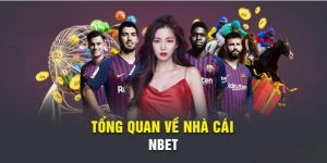Tổng quan về nhà cái cá cược hấp dẫn Nbet